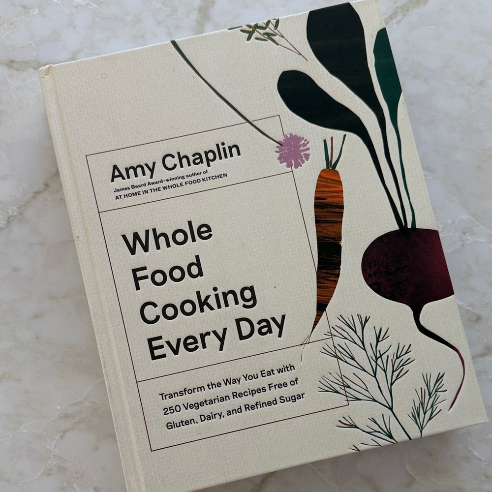 Whole Food Cooking Every Day by Amy Chaplin